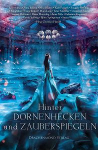 Kathrin Solberg Hinter Dornenhecken und Zauberspiegeln Anthologie Drachenmond Verlag